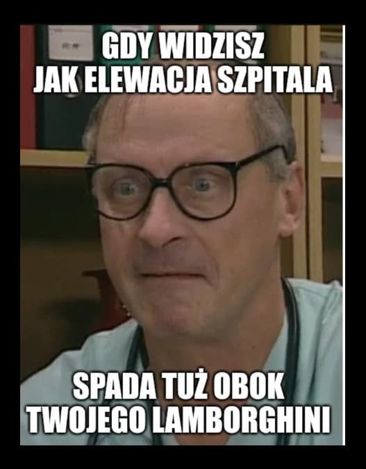 Gdy widzisz jak elewacja szpitala